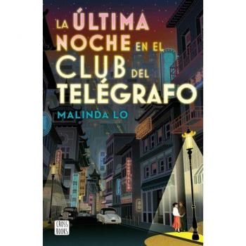 Malinda Lo La Última Noche En El Club Del Telégrafo