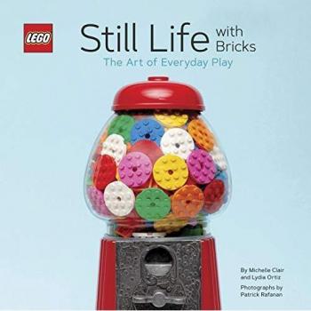LEGO Still Life with Bricks: The Art of Everyday Play (LEGO x Chronicle Books) 