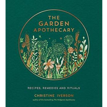 The Garden Apothecary by Christine Iverson