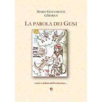 La parola dei geni. Croce e delizia dell'evoluzione