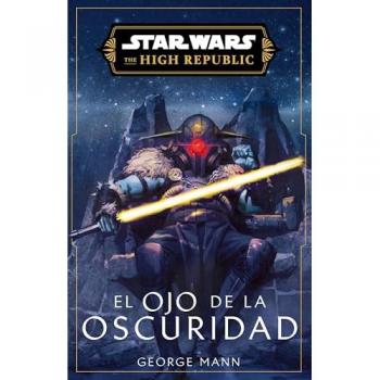 Star Wars. High Republic III: El ojo de la oscuridad (novela) (Tapa blanda con solapas).