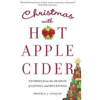Christmas with Hot Apple Cider: Stories from the Season of Giving and Receiving