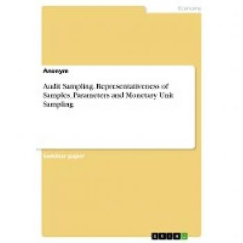 Audit Sampling. Representativeness of Samples, Parameters and Monetary Unit Sampling