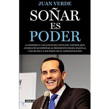 Soñar es poder: La historia y las claves del éxito del español que consiguió acompañar al presid (Tapa blanda).