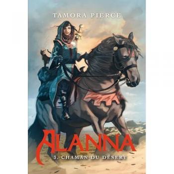 Tamora Pierce Alanna, Tome 3 : Chaman Du Désert
