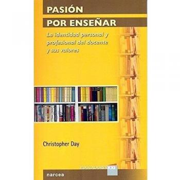 Pasión por enseñar: La identidad personal y profesional del docente y sus valores (Tapa blanda).