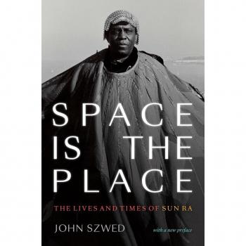 Space Is the Place: The Lives and Times of Sun Ra