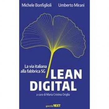 Lean digital. La via italiana alla fabbrica 5G Michele Bonfiglioli