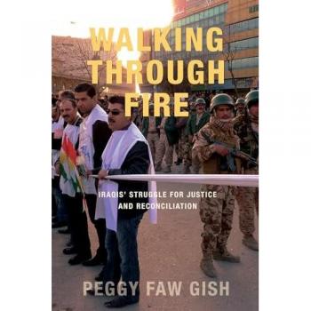 Walking Through Fire: Iraqis' Struggle for Justice and Reconciliation