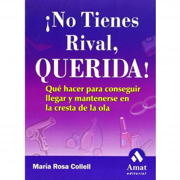 ¡no tienes rival, querida! (Tapa blanda).