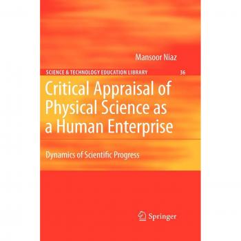 Niaz, Mansoor: Critical Appraisal of Physical Science as a Human Enterprise