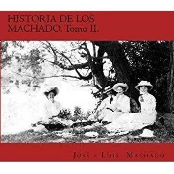 Historia de Los Machado. Tomo II.: La Familia Machado de Tenerife. Enlaces y Descendencia. 1618