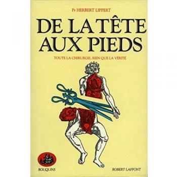 De la tête aux pieds : Toute la chirurgie, rien que la vérité (Bouquins)
