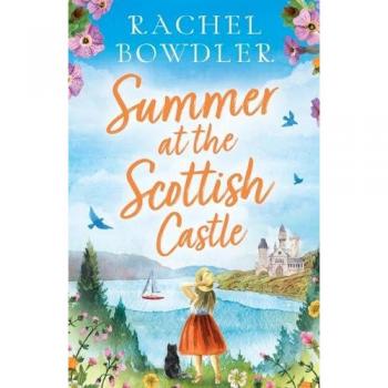 Summer at the Scottish Castle: A totally heart-warming and uplifting romance to escape with this summer