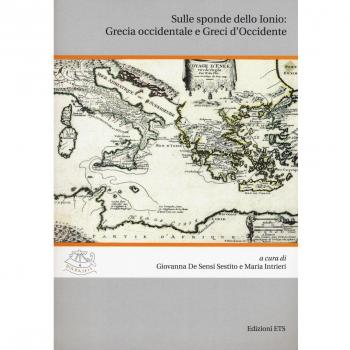 Sulle sponde dello Ionio: Grecia Occidentale e greci d’Occidente