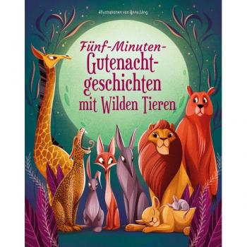Fünf-Minuten-Gute-Nacht-Geschichten mit Wilden Tieren