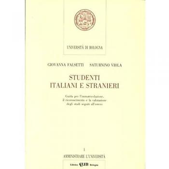Studenti italiani e stranieri. Guida per l'immatricolazione, il riconoscimento e la valutazione degli studi seguiti all'estero