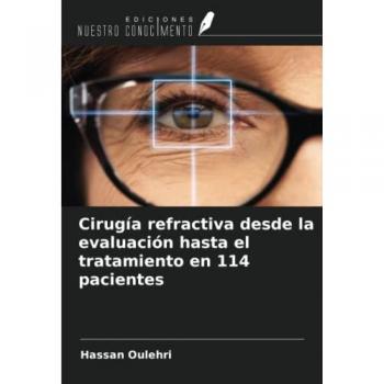 Cirugía refractiva desde la evaluación hasta el tratamiento en 114 pacientes