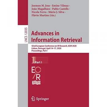 Advances in Information Retrieval: ECIR 2020 Proceedings, Part I (Lecture Notes in Computer Science, Band 12035)