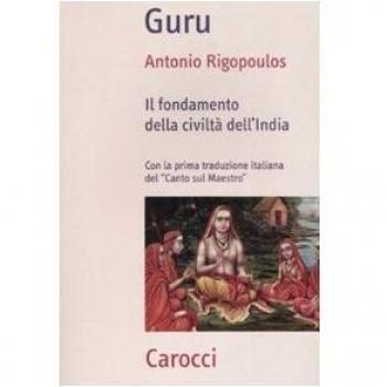 Guru. Il fondamento della civiltà dell'India