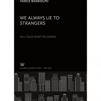 Randolph, Vance: We Always Lie to Strangers. Tall Tales from the Ozarks