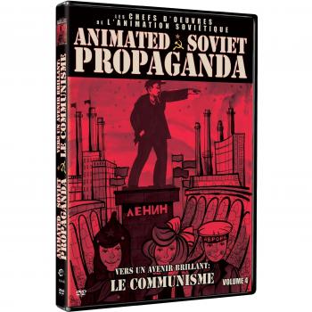 Animated Soviet Propaganda Volume 4 : Vers Un Avenir Brillant : Le Communisme