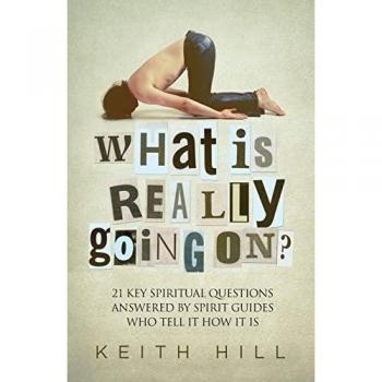 Hill, Keith: What Is Really Going On?