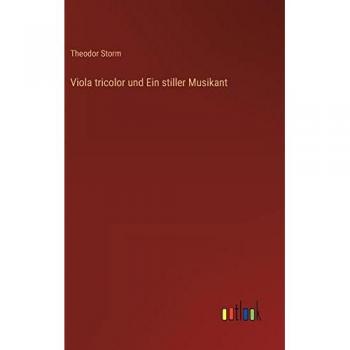 Storm, Theodor: Viola tricolor und Ein stiller Musikant