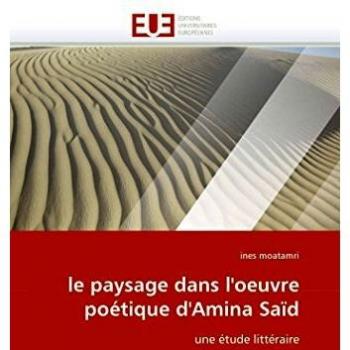 le paysage dans l'oeuvre poétique d'Amina Saïd: une étude littéraire