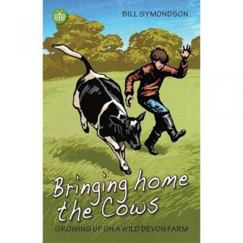 Knyga Bringing Home the Cows : Growing Up On a Wild Devon Farm