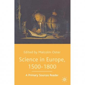 Science in Europe 1500-1800: A Primary Sources Reader