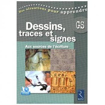 Dessins, traces et signes : Aux sources de l'écriture, grande section