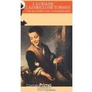 La vida de Lazarillo de Tormes y de sus fortunas y adversidades .