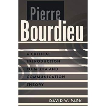 Pierre Bourdieu: A Critical Introduction to Media and Communication Theory