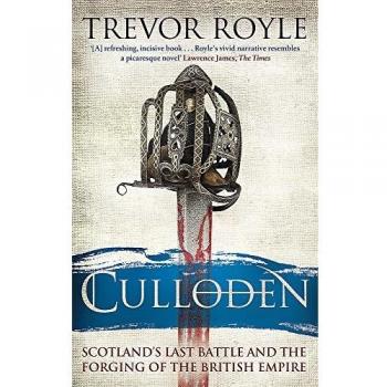 Culloden: Scotland's Last Battle and the Forging of the British Empire