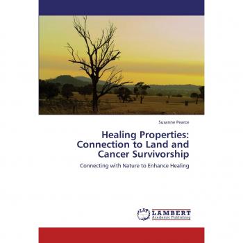 Healing Properties: Connection to Land and Cancer Survivorship: Connecting with Nature to Enhance Healing