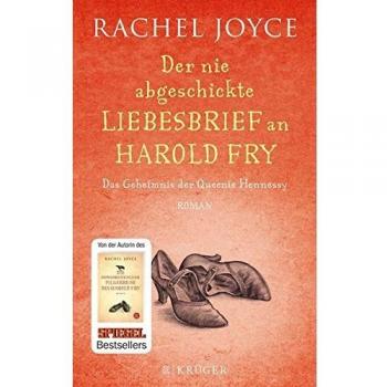 Der nie abgeschickte Liebesbrief an Harold Fry: Das Geheimnis der Queenie Hennessy