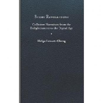 Story Revolutions: Collective Narratives from Enlightenment to Digital Age