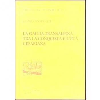 La Gallia transalpina tra la conquista e l'età cesariana