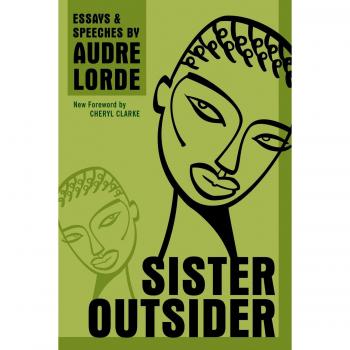 Sister Outsider by Lorde & Professor Audre