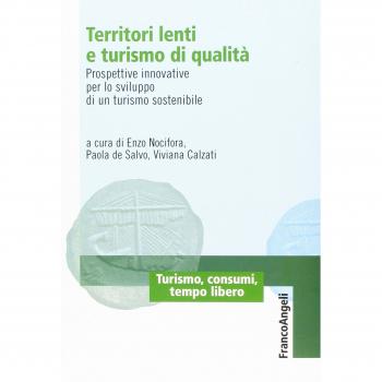 Territori lenti e turismo di qualità. Prospettive innovative per lo sviluppo di un turismo sostenibile