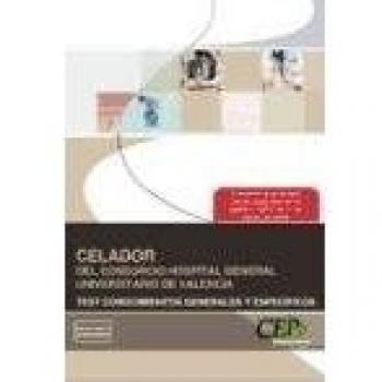 CELADOR DEL CONSORCIO HOSPITAL GENERAL UNIVERSITARIO DE VALENCIA. TEST CONOCIMIENTOS GENERALES Y ESPECÍFICOS