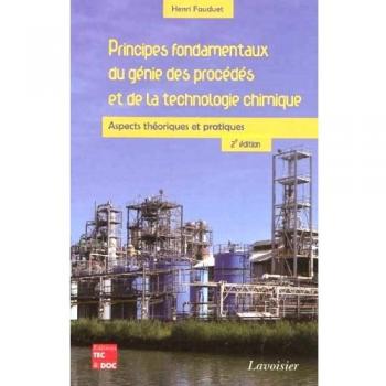 Principes fondamentaux du génie des procédés et de la technologie chimique. Aspects théoriques et pratiques (2° Éd.)