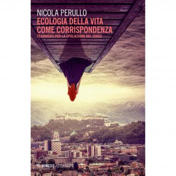 Ecologia della vita come corrispondenza. Frammenti per la spoliazione del senso