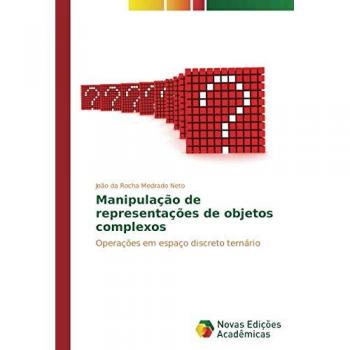 Manipulação de representações de objetos complexos: Operações em espaço discreto ternário
