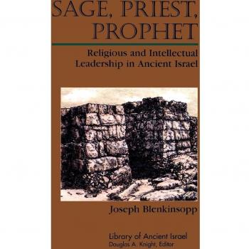 Sage, Priest, Prophet: Religious and Intellectual Leadership in Ancient Israel