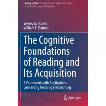 The Cognitive Foundations of Reading and Its Acquisition