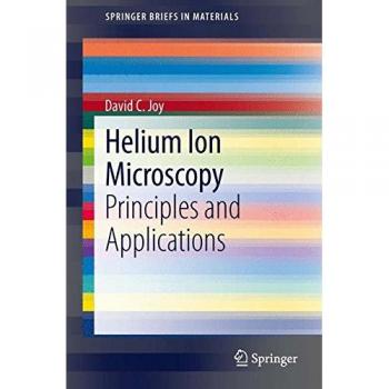 Helium Ion Microscopy: Principles and Applications