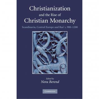 Christianization and the Rise of Christian Monarchy