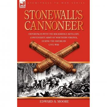 Moore, Edward A.: Stonewall's Cannoneer
